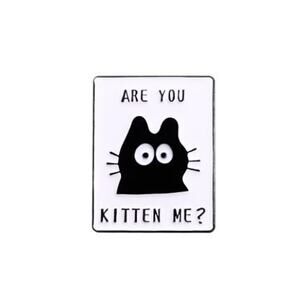 "Are you Kitten Me?" cat kitty enamel pin NEW!